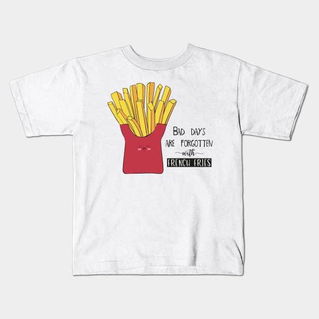 Bad days Are Forgotten With French Fries Kids T-Shirt by Dreamy Panda Designs